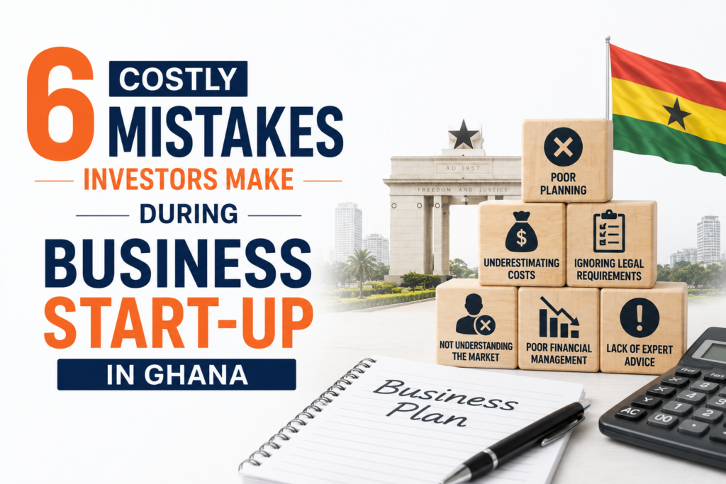 six costly mistakes investors make during business start-up in Ghana