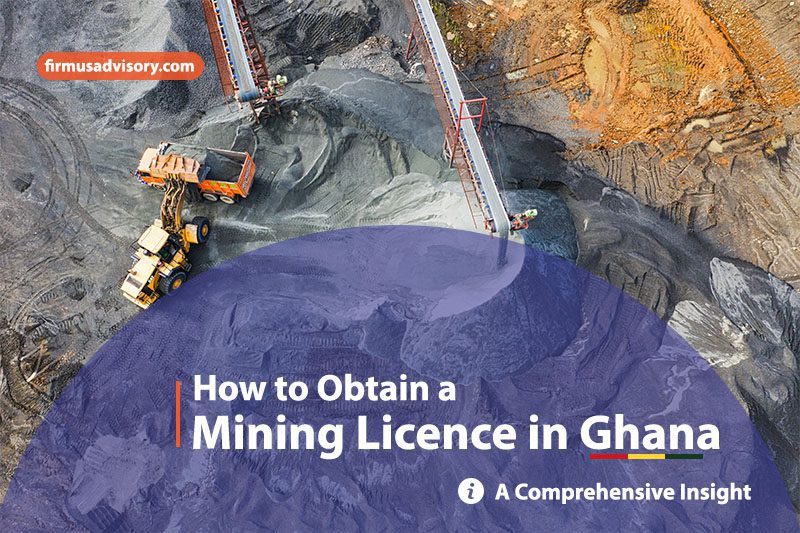How to Obtain a Mining Licence in Ghana_Firmus_Advisory