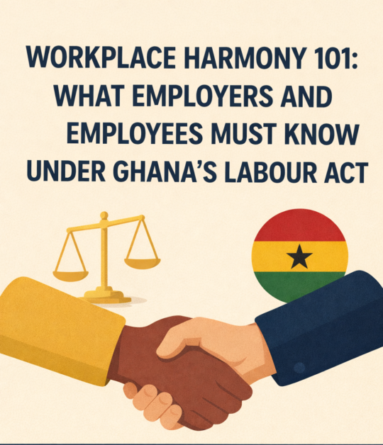 workplace harmony under Ghana’s Labour Act